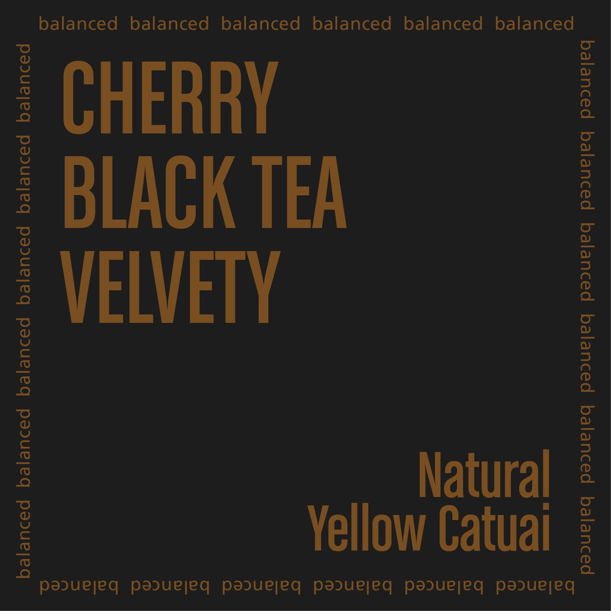 Taste notes with text 'Cherry Black Tea Velvety' and 'Natural Yellow Catua' on a dark background.